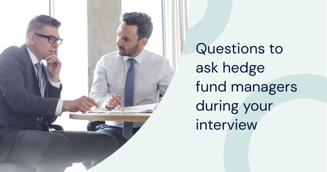 Questions To Ask Hedge Fund Managers During Your Analyst Interview